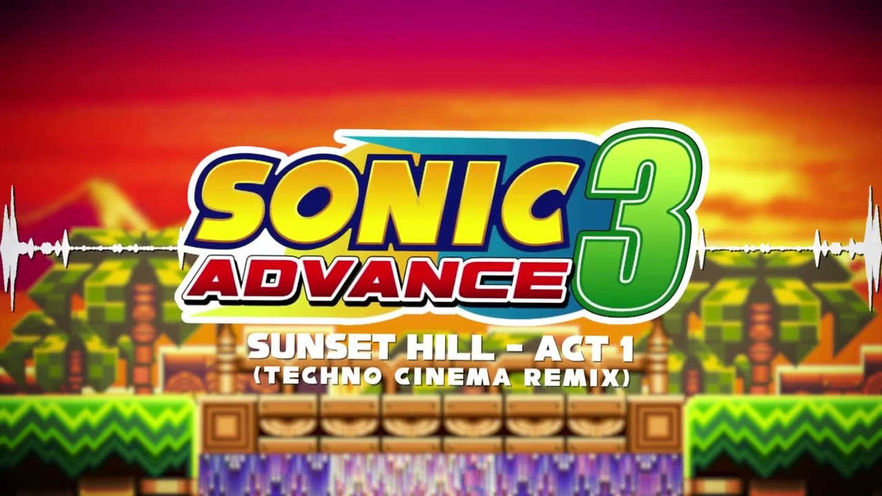 Sonic Advance 3 - Sunset Hill Zone (Act 1) [Techno Cinema Remix]