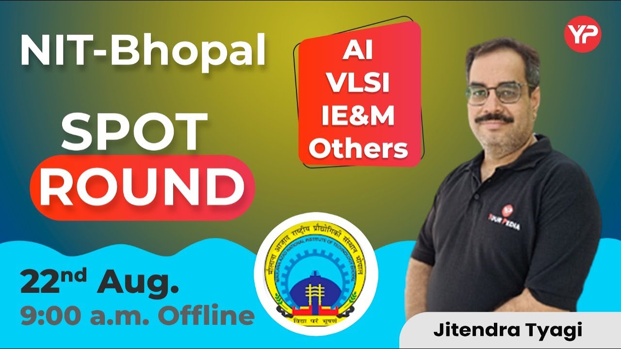 NIT Bhopal SPOT ROUND in AI, VLSI, IE&M, others | Apply Now | Last date 22 Aug