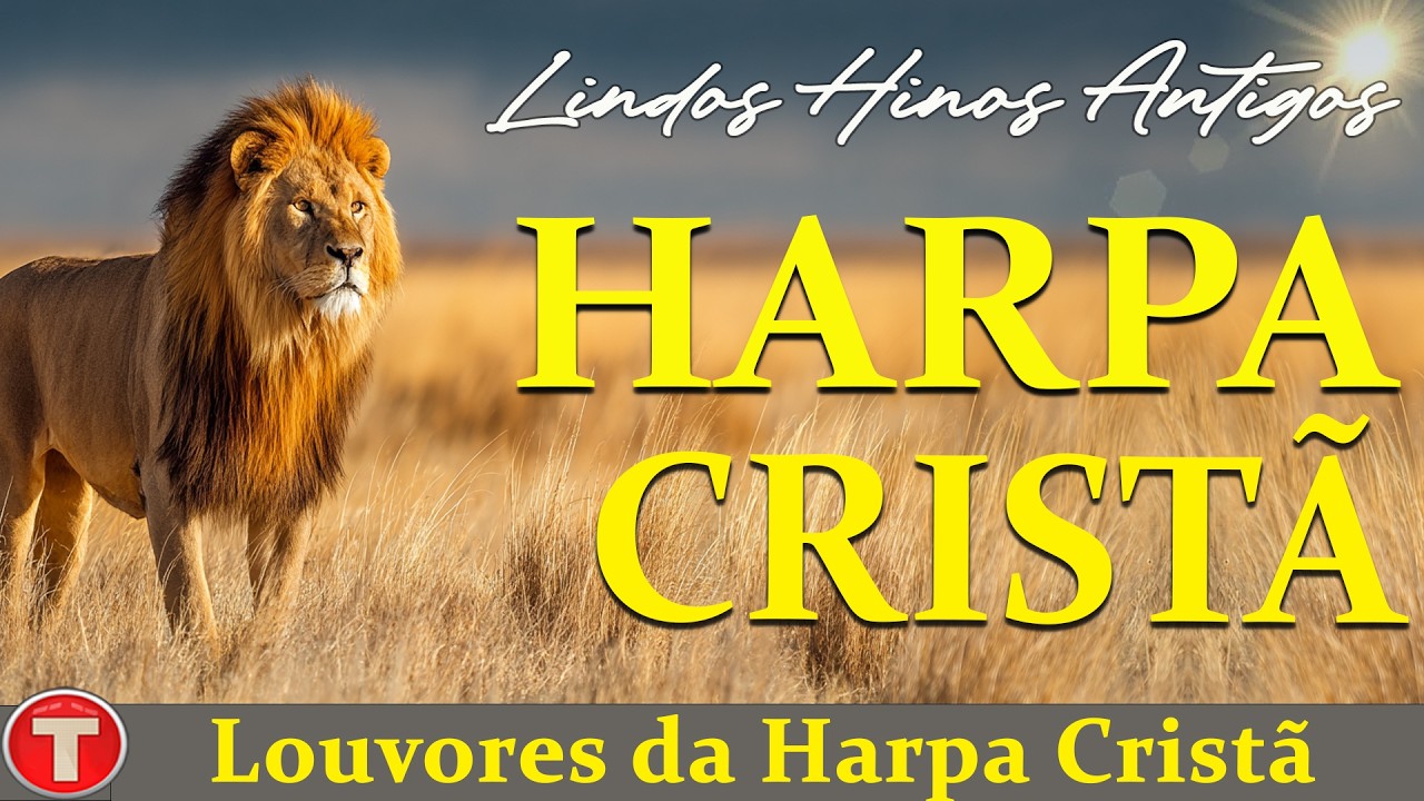 Harpa Cristã 🙏 Hinos Para Sentir A Presença De Deus – Os Hinos Mais Amados e Inspiradores