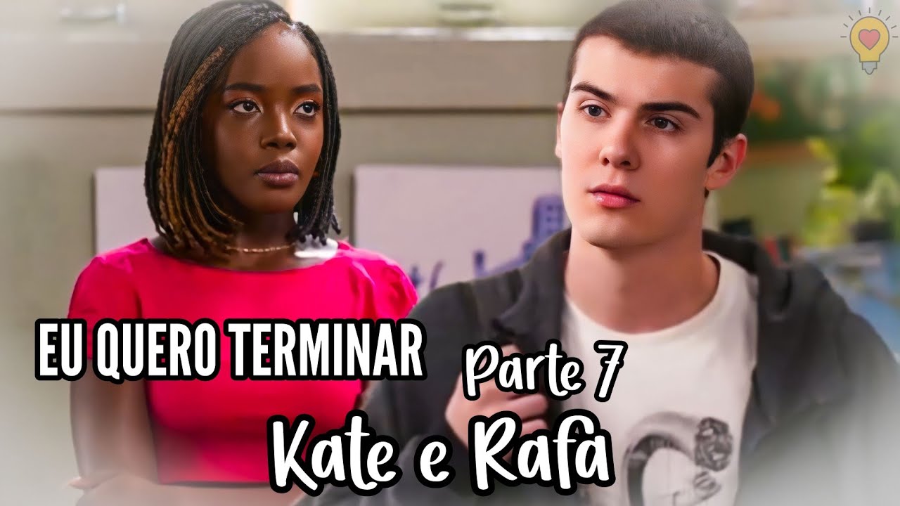 A HISTÓRIA DE KATE E RAFA PARTE 7 (COMENTADA)