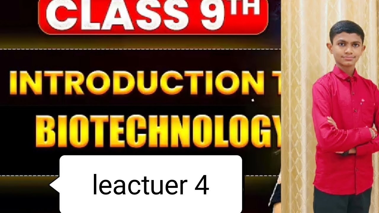 9th standard Biology lesson number 17 introduction to biotechnology lecture 4