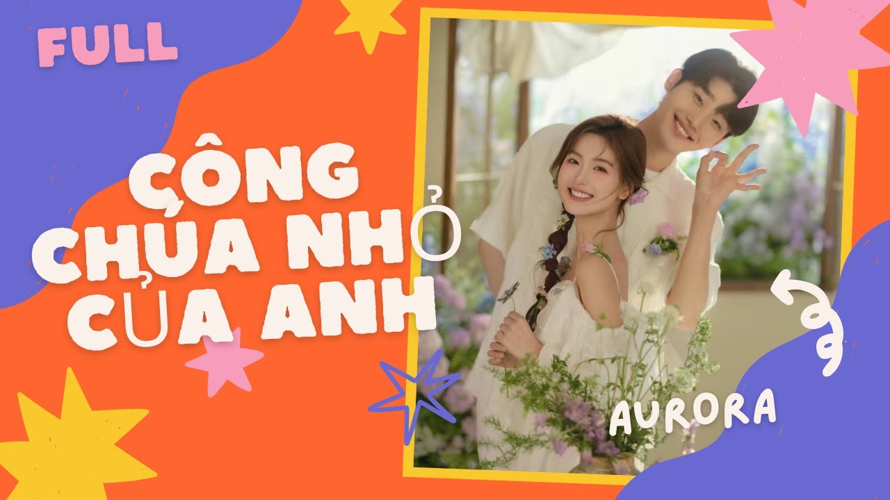 [ TRUYỆN AUDIO HAY] - FULL CÔNG CHÚA NHỎ CỦA ANH || AURORA