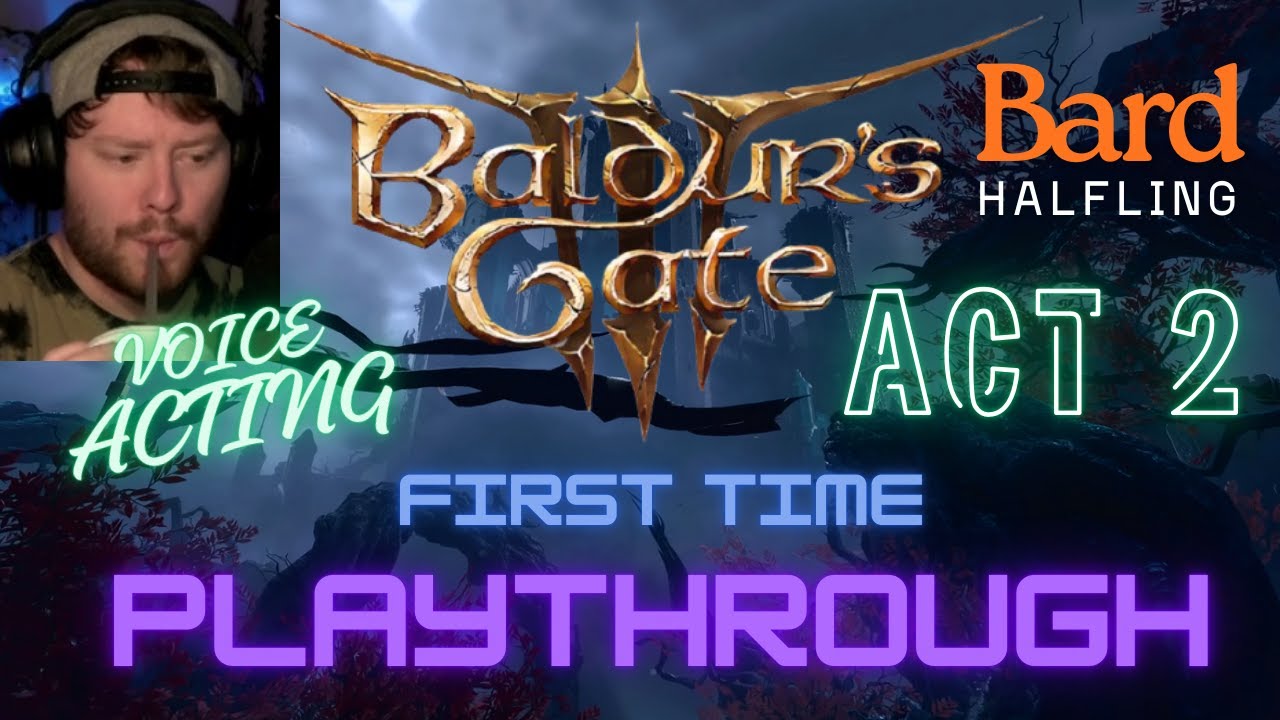 🏮Final Tweaks before Act 3?! (Blind Playthrough/Bard/Tactician/Voice Acting)🏮