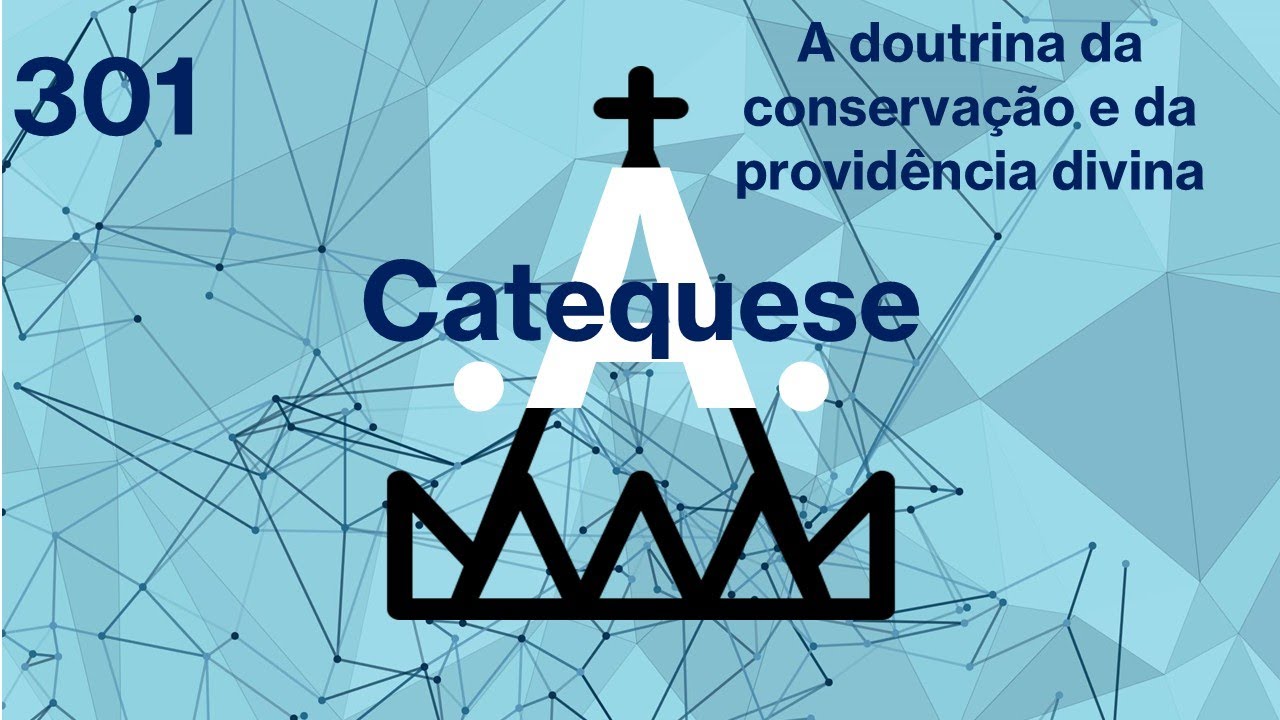 301 - A doutrina da conservação e da providência divina