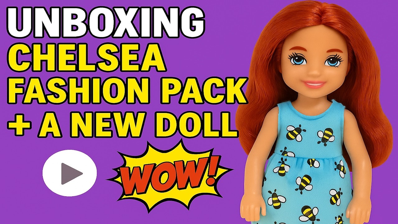 🎀 Unboxing Chelsea Fashion Packs + New Redhead Chelsea Doll! 🐝💖 Dollar Tree Summer Finds!