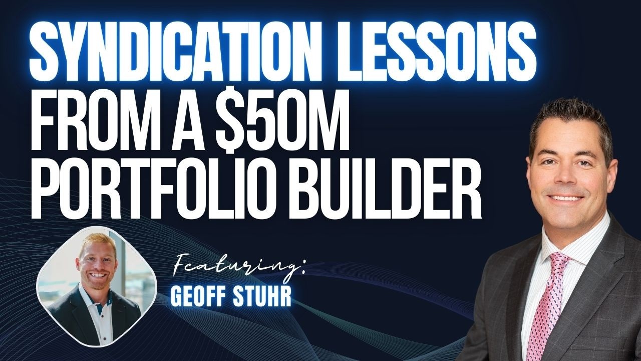🏛️ Episode#170: Syndication Lessons from a $50M Portfolio Builder - Geoff Stuhr