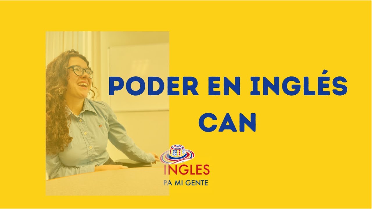 El verbo PODER en ingl&eacute;s 💪🏽