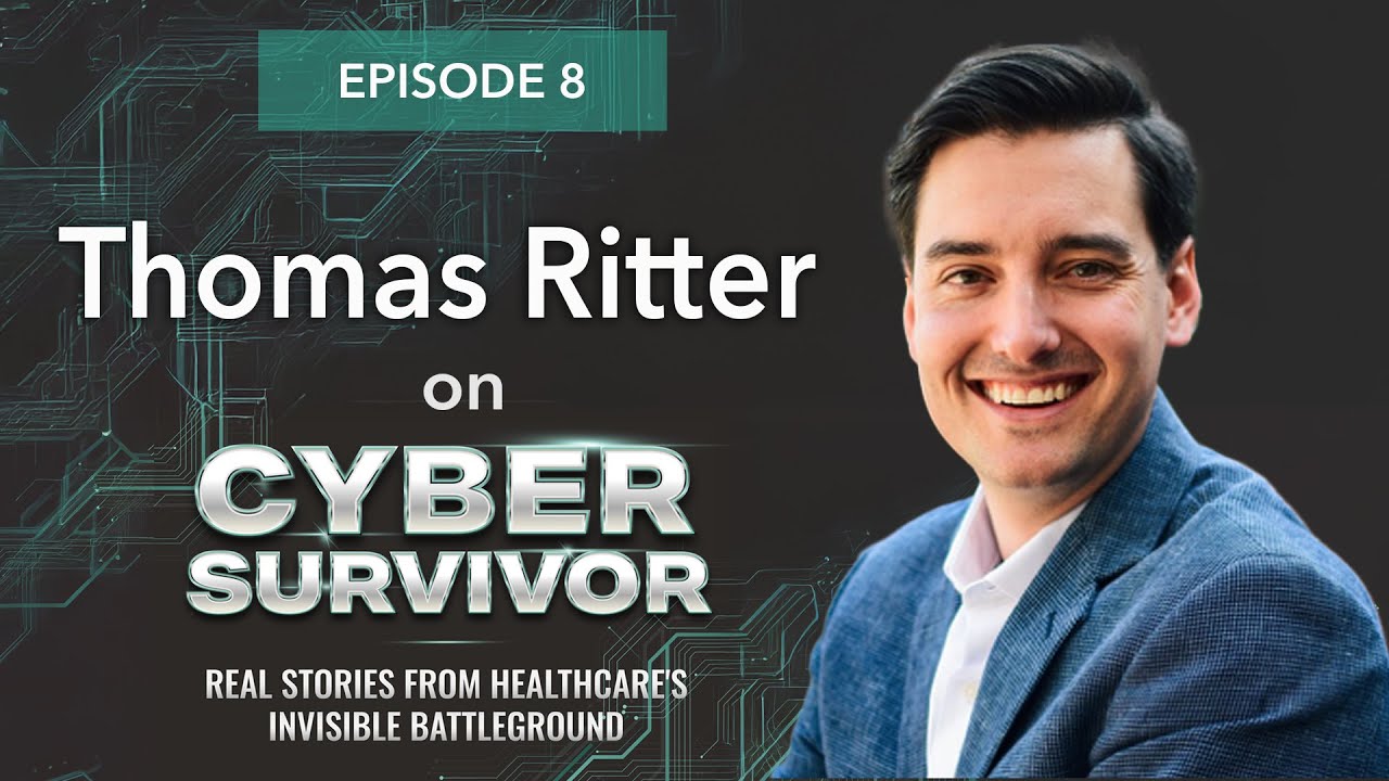 CS EP 008-  Ransomed Healthcare: Balancing Patient Safety and Cyber Defense. With Thomas Ritter