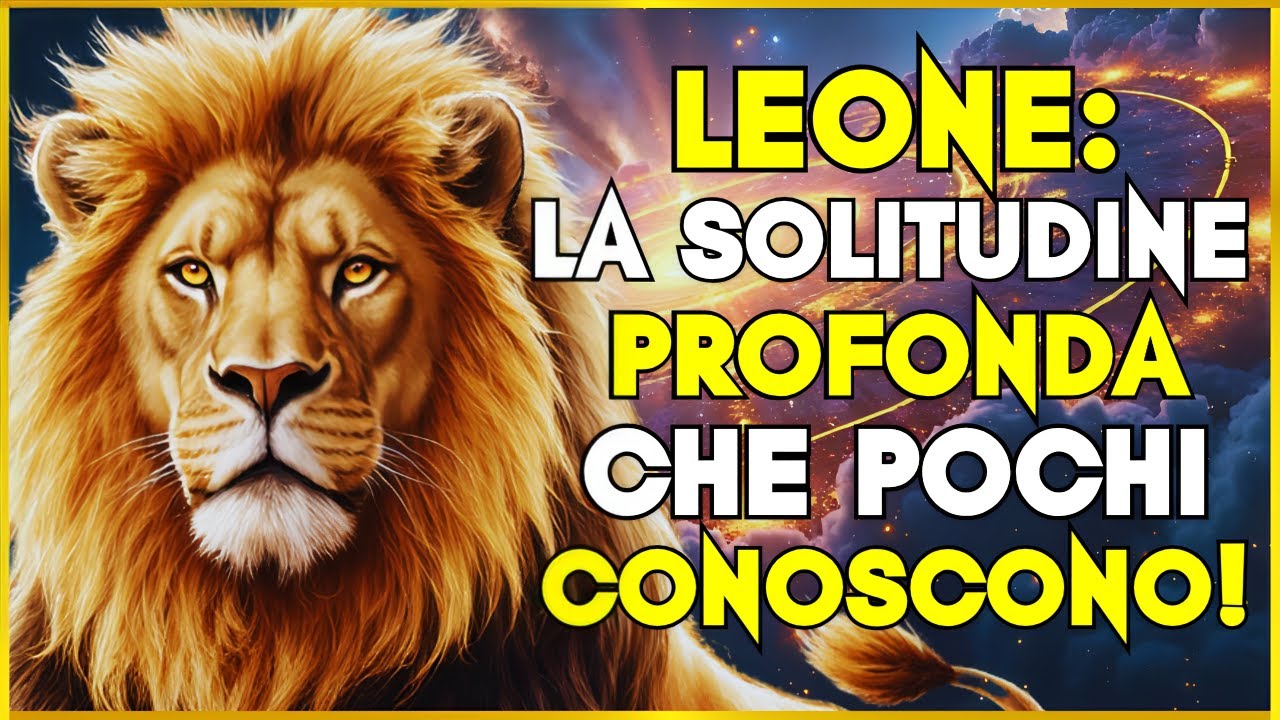 “PERCHÉ IL LEONE PORTA DENTRO DI SÉ UNA SOLITUDINE COSÌ PROFONDA?”