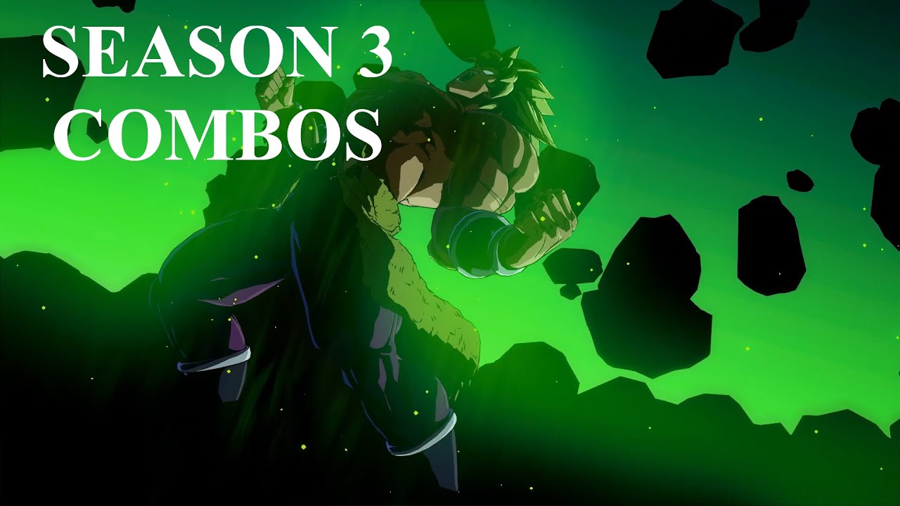 DBFZ Season 3 DBS Broly Combos | Dragon Ball FighterZ Guide