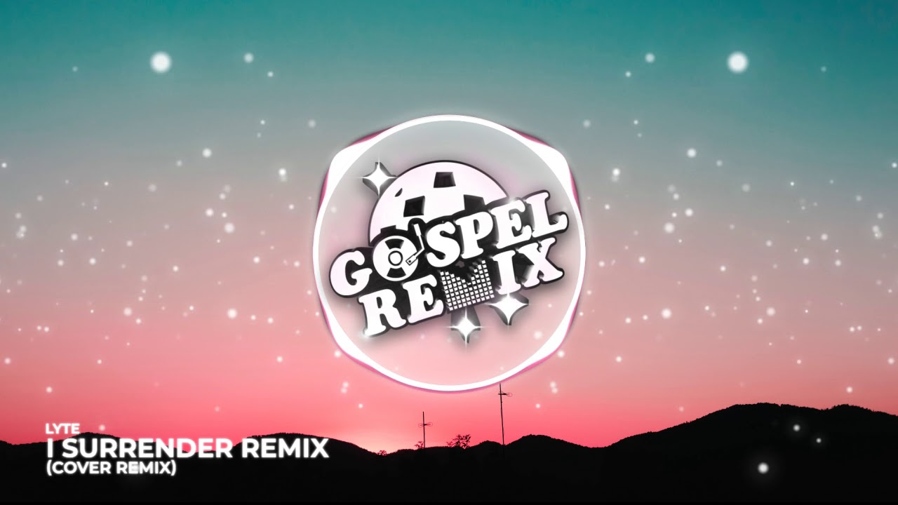 LYTE - I Surrender (Cover Remix) [Future Bass Gospel]