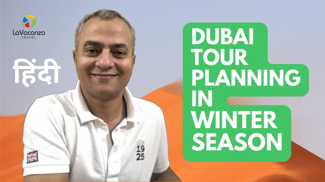 Dubai Tour Planning in Winter Season (October-March)