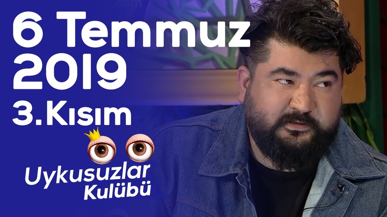 Okan Bayülgen ile Uykusuzlar Kulübü - 6 Temmuz 2019 Bölüm 3 - Eypio - Dr. Nihat Dik