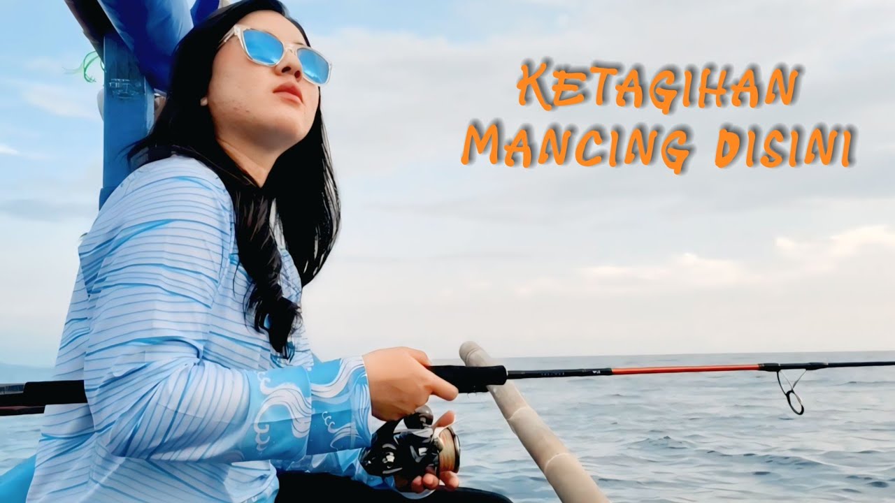 KETAGIHAN MANCING DI LAUT CISOLOK PELABUHAN RATU,  GARANSI GAK BONCOS || LADY ANGLER