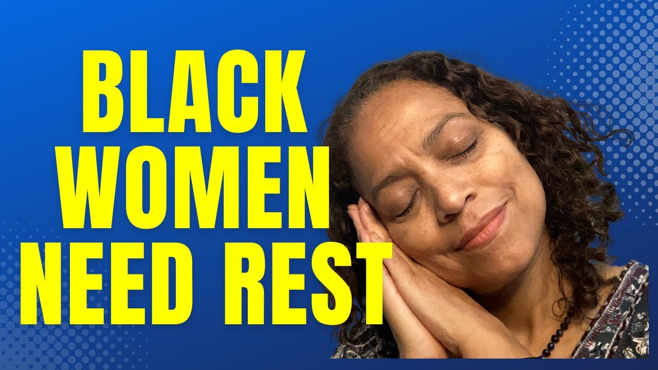 Take Rest, Black Women!