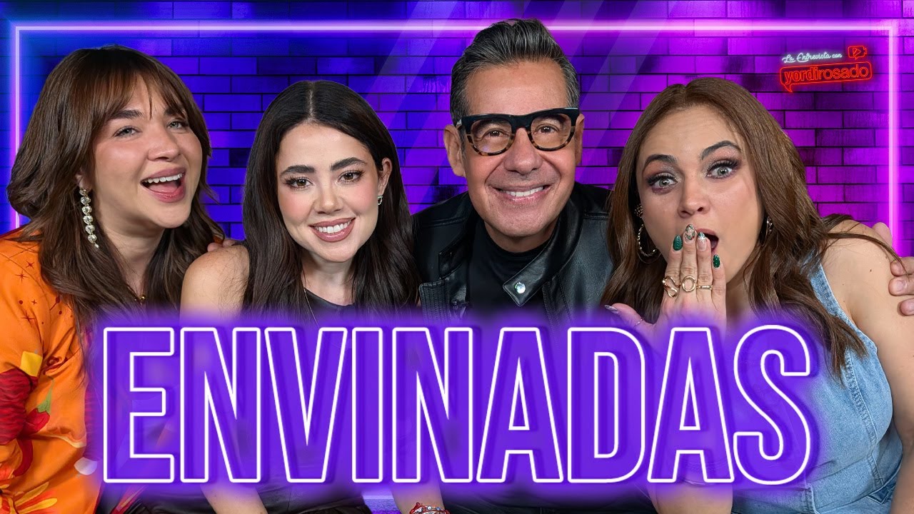 ENVINADAS: VERDADES SIN FILTRO | La entrevista con Yordi Rosado