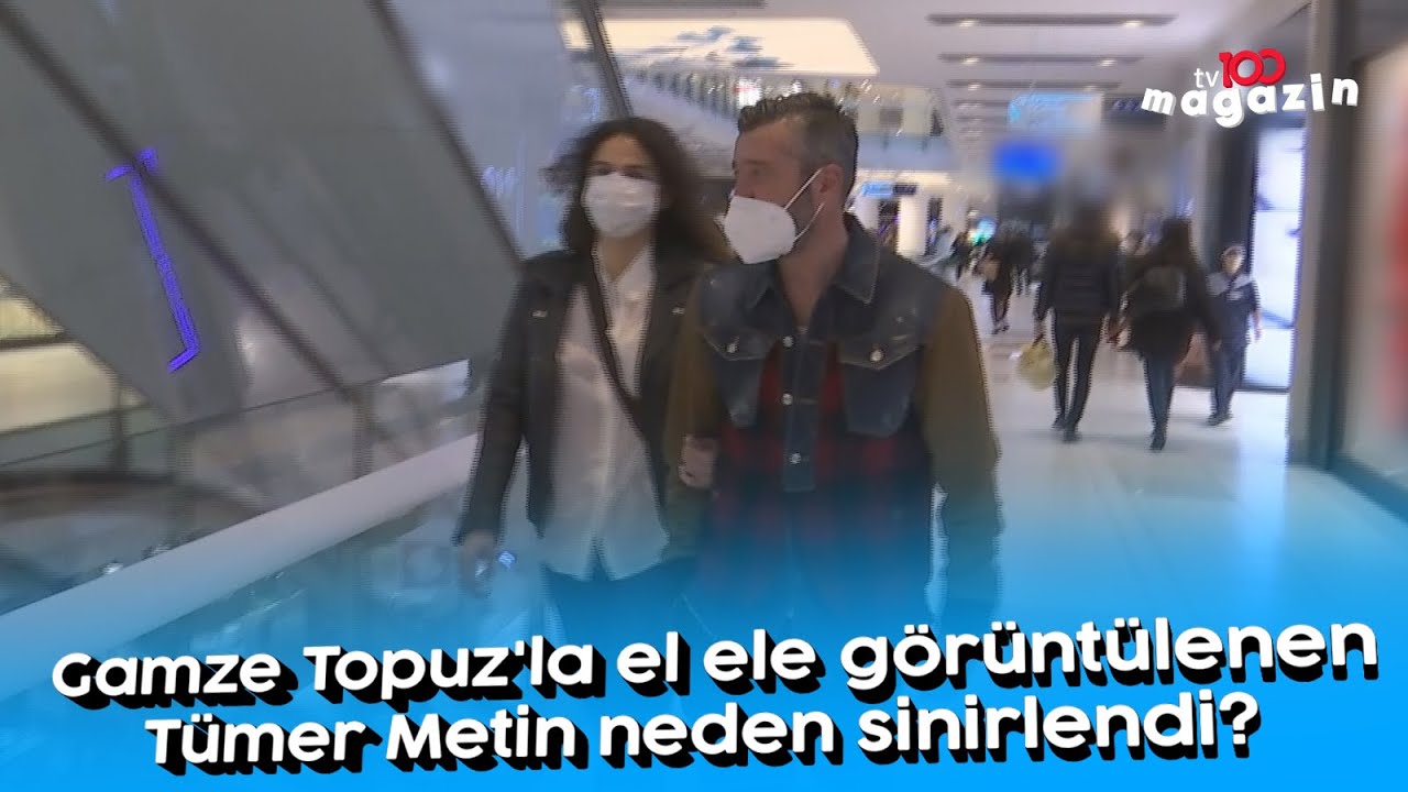Gamze Topuz'la el ele g&ouml;r&uuml;nt&uuml;lenen T&uuml;mer Metin neden sinirlendi?