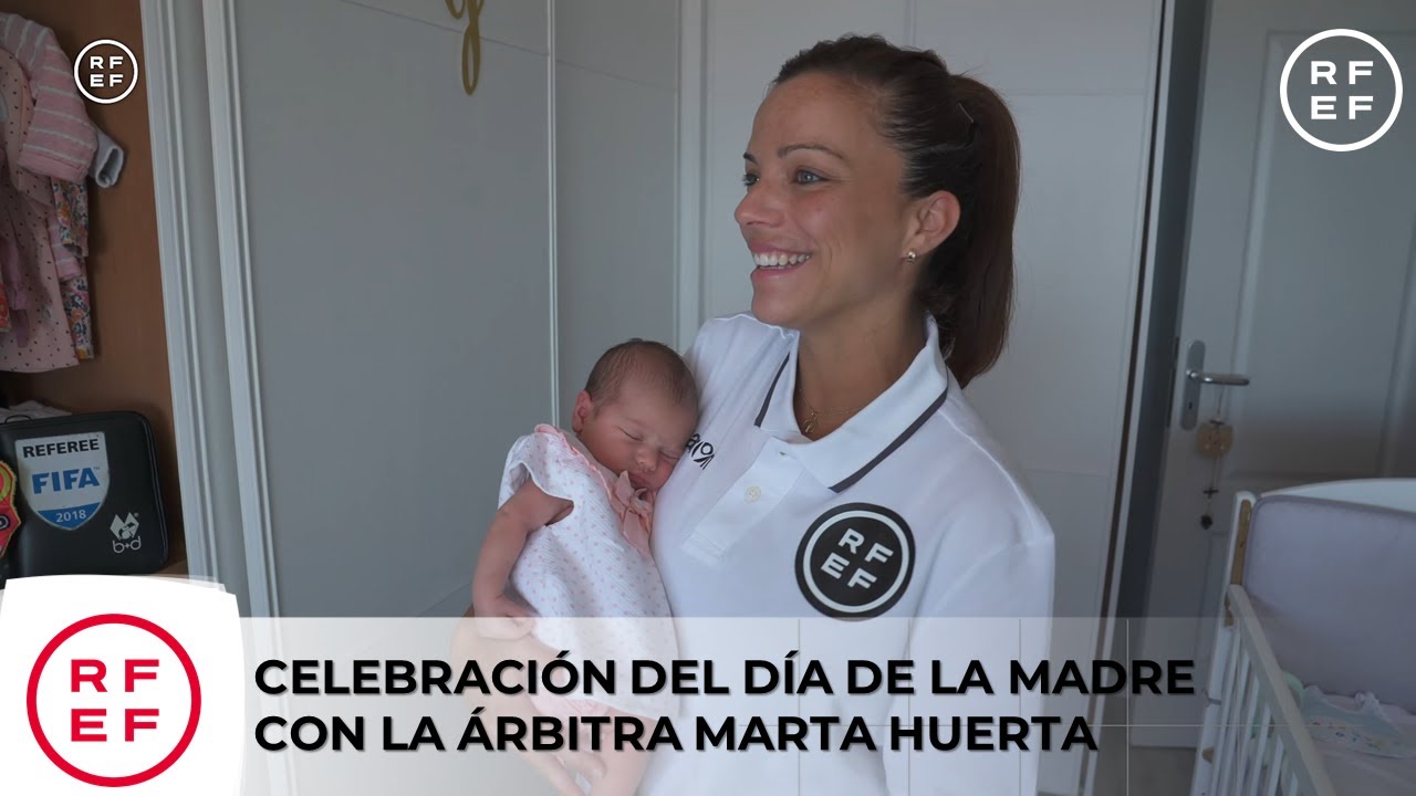¡Árbitra y madre! Compartimos con Marta Huerta su recién estrenada maternidad en el Día de la Madre