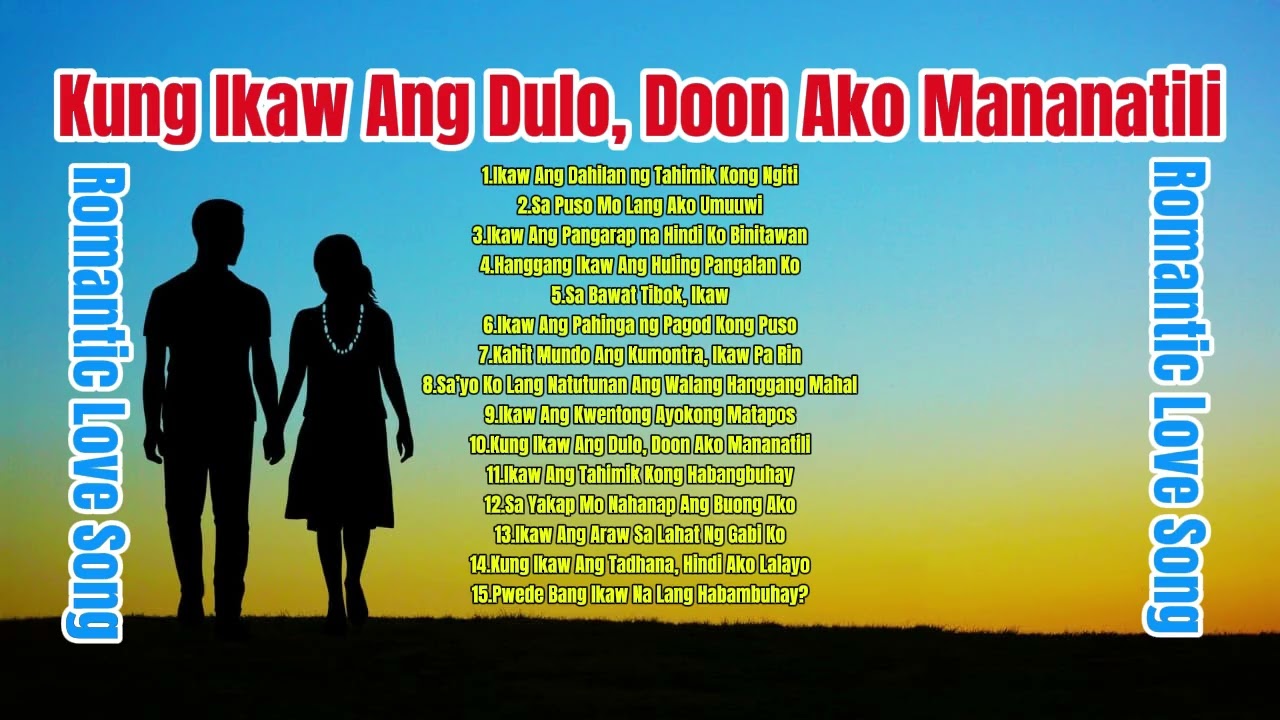 “Kung Ikaw Ang Dulo, Doon Ako Mananatili”: ❤️ ROMANTIC | LOVE SONG