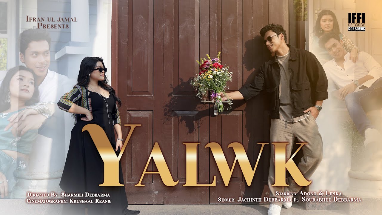 Yalwk | Official Kokborok video 2025| Adong | Lipika|Jacinth| Sourabhee| Sharmili