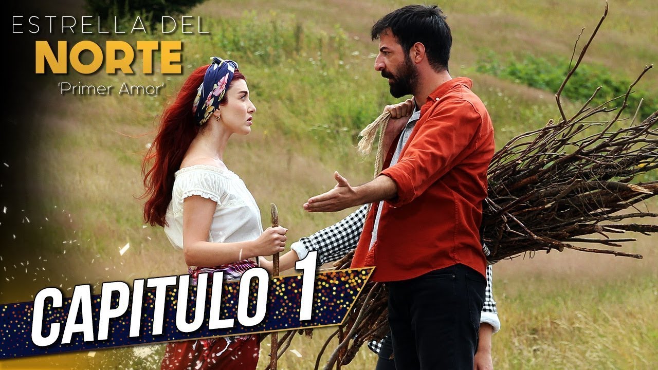 Estrella Del Norte Primer Amor | Capitulo 1 | Kuzey Yıldızı İlk Aşk  (SUBTITULO ESPA&Ntilde;OL)