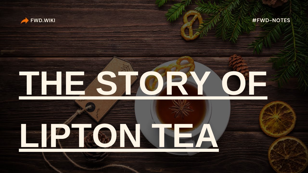The Story of Lipton Tea