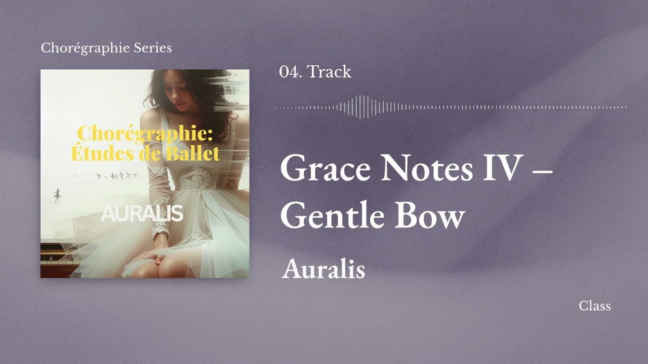 04. Grace Notes IV – Gentle Bow (부드러운 인사, 마무리) │ Ballet Class Piano
