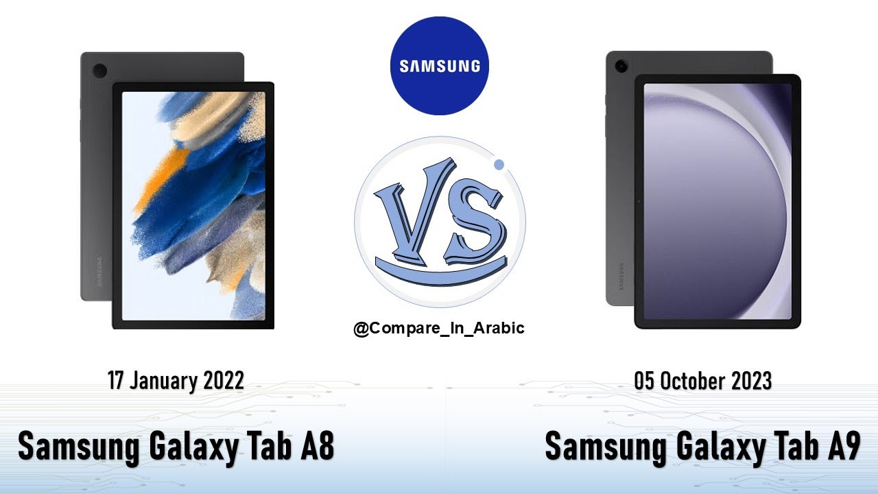 مقارنة Samsung Galaxy Tab A8 VS Samsung Galaxy Tab A9