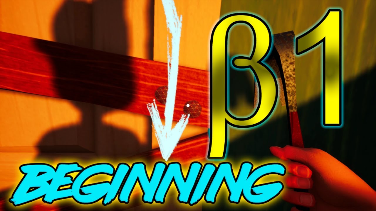 Hello Neighbor Beta 1 Начинаю осваивать Бэту Beginning