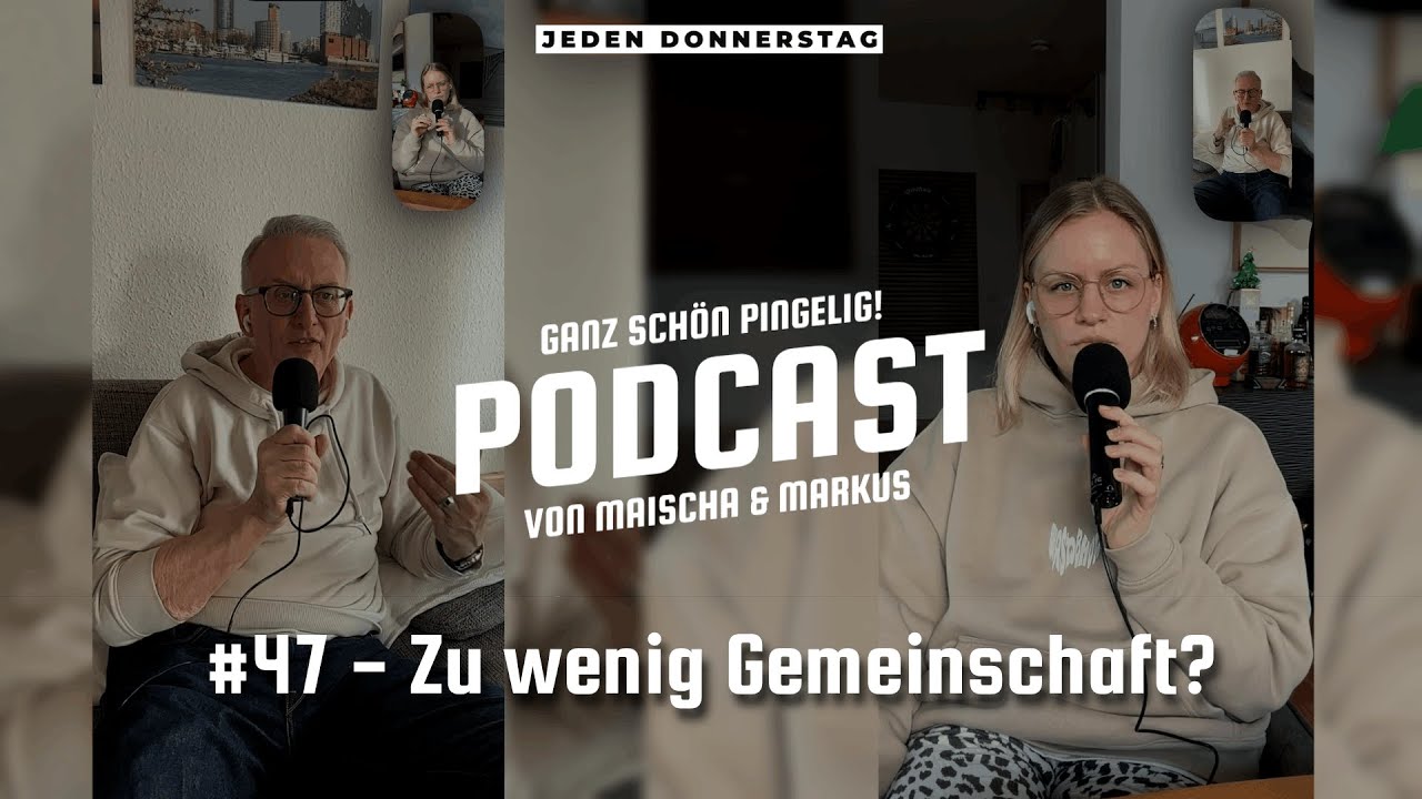 Zu wenig Gemeinschaft? - Folge 47 Ganz schön PINGELIG! Podcast