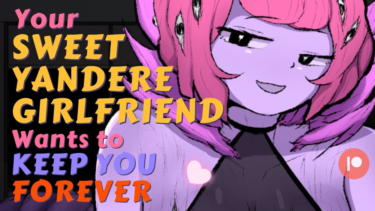 Your Sweet Yandere Girlfriend Wants to Keep You Forever [ASMR Roleplay] [Yandere] [F4M ASMR] [F4A]