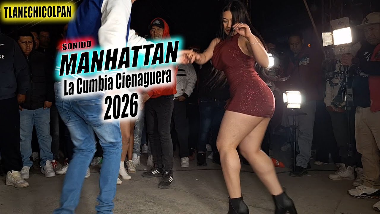 🔴𝐋𝐀 𝐂𝐔𝐌𝐁𝐈𝐀 𝐂𝐈𝐄𝐍𝐀𝐆𝐔𝐄𝐑𝐀 ESTRENO VERSION SONIDO MANHATTAN LOS REYES TLANECHICOLPAN 2026