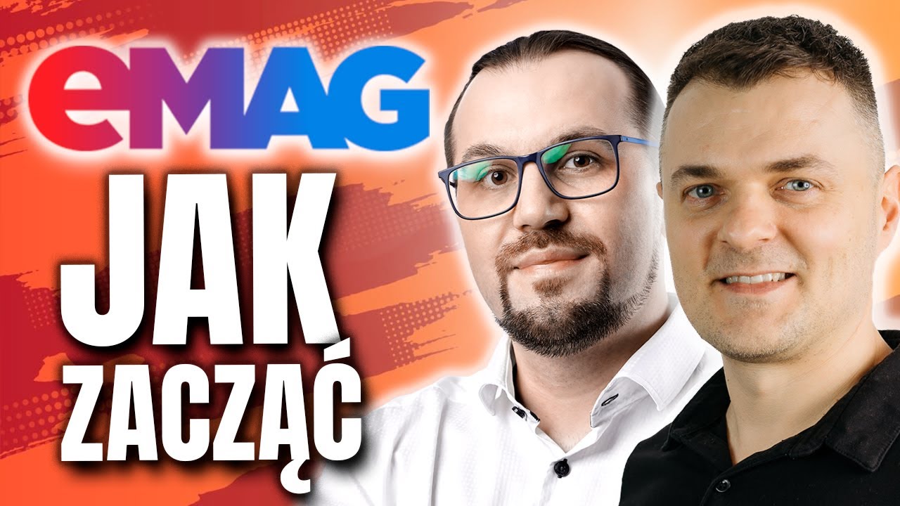 Jak zacząć sprzedawać na eMAG? Rumunia, Bułgaria, Węgry - Podstawy Sprzedaży. Janusz Grabowski.