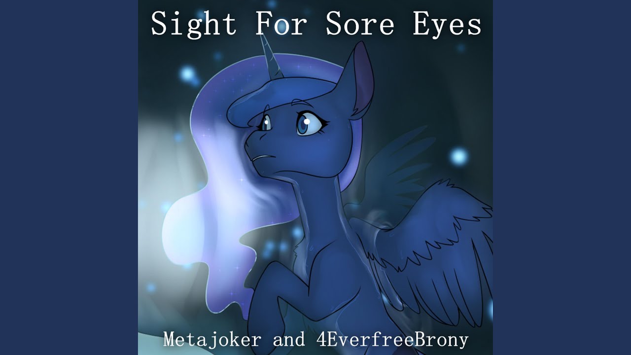 Sight for Sore Eyes (feat. 4everfreebrony)
