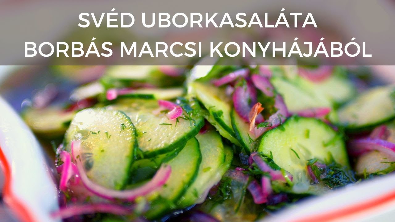 Svéd uborkasaláta Borbás Marcsi konyhájából