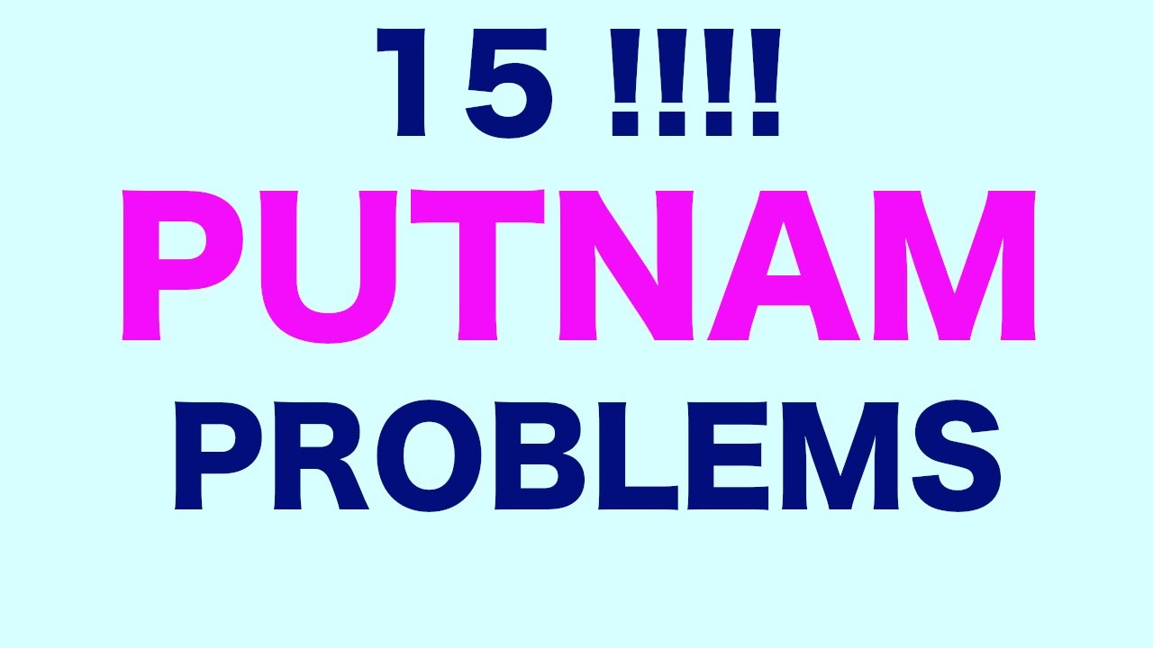 Putnam Exam Extravaganza!!! | Solutions to 15 Putnam Exam Problems