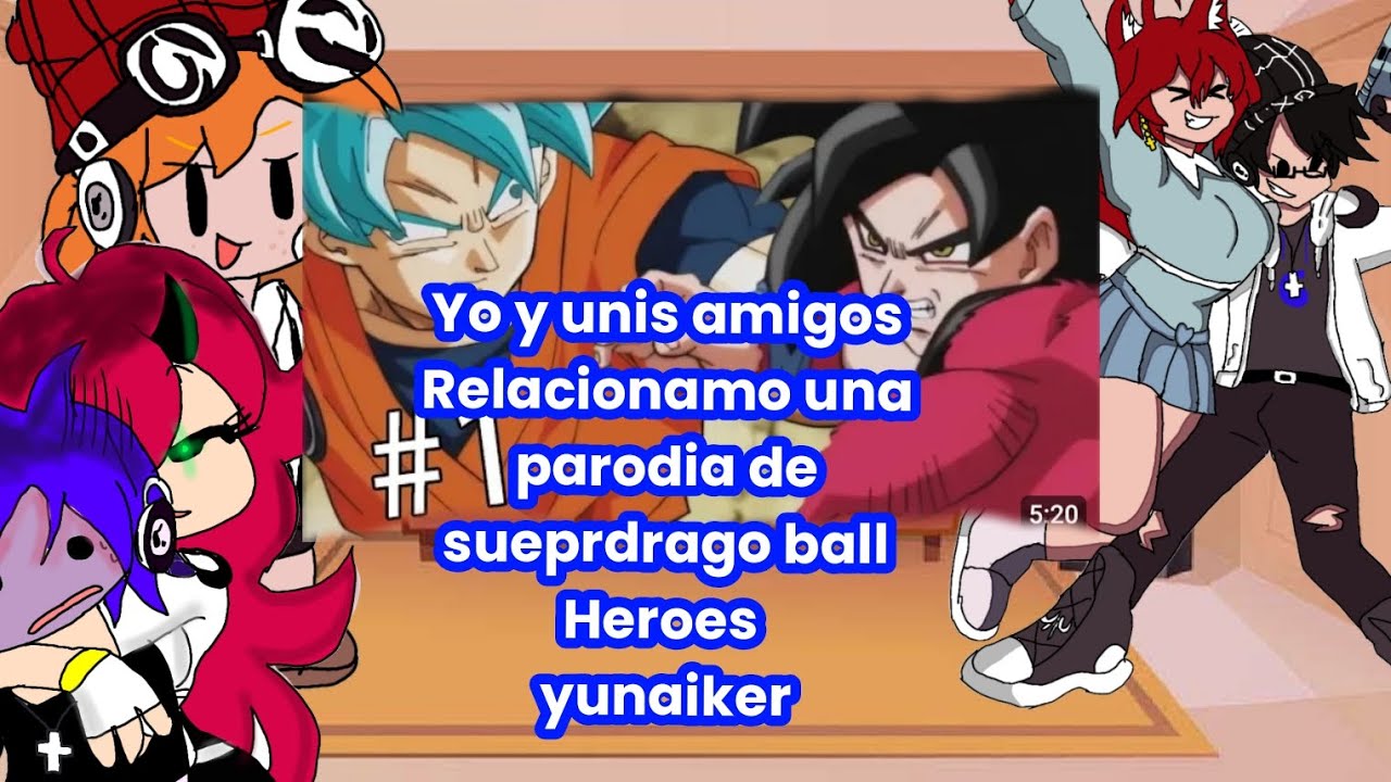 yo y unos amigos reaccionamos una parodia de super dragon ball heroes parte(1/2)     mundo yunaiker
