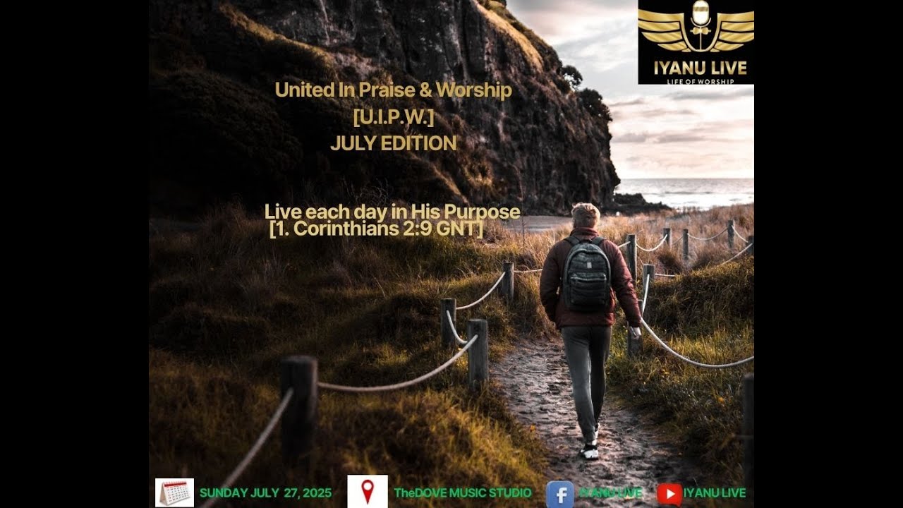 IYANU LIVE|UIPW|JULY EDITION|THEME:LIVE EACH DAY IN HIS PURPOSE.. [1 COR 2:9] |SUN 27 JULY 2025