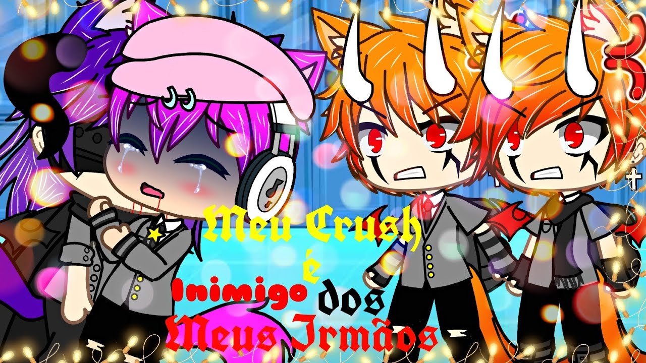 MEU CRUSH É INIMIGO DOS MEUS IRMÃOS | BL/GAY | GL | 2ª TEMPORADA | EPISÓDIO 1 | SÉRIE CANCELADA