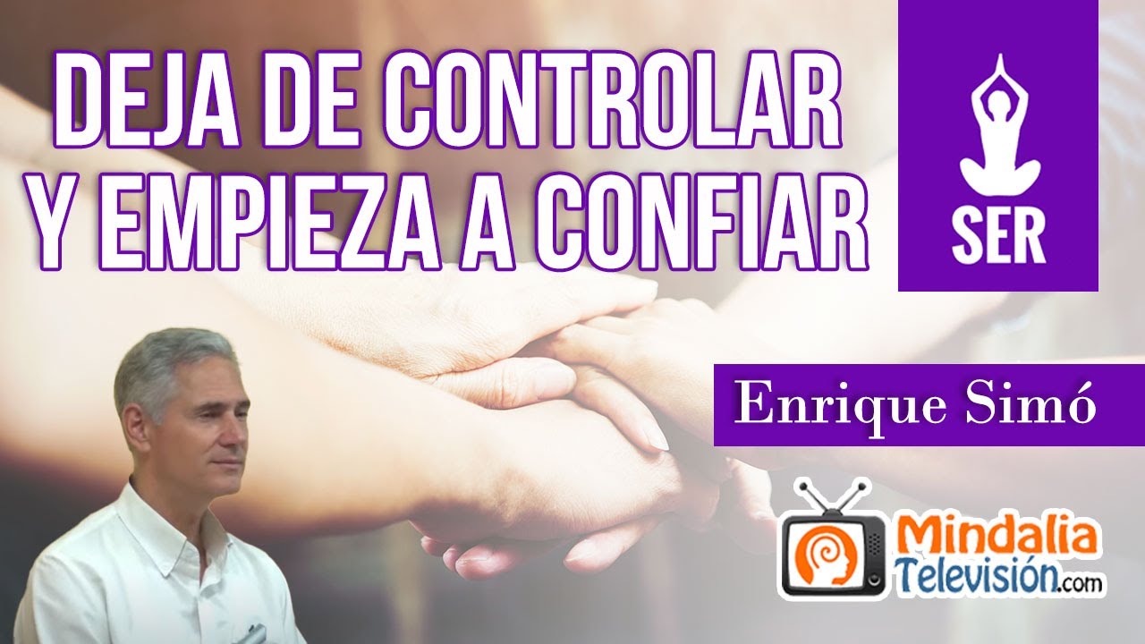 Deja de controlar y empieza a confiar, por Enrique Simó