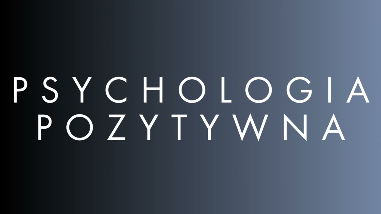 Psychologia pozytywna - Psychologia Podcast