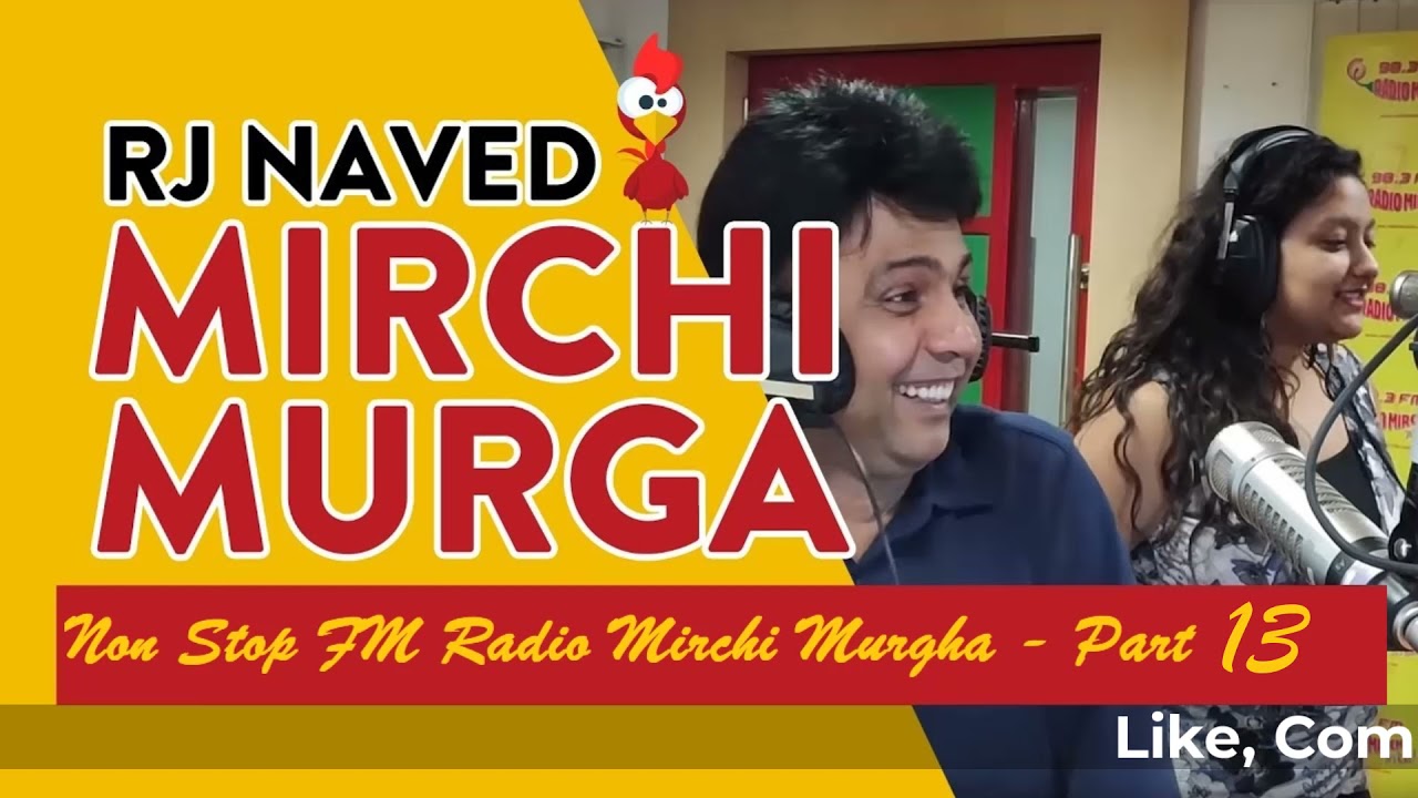 Rj Naved NonStop New Mirchi Murga - Part 13 [2022]