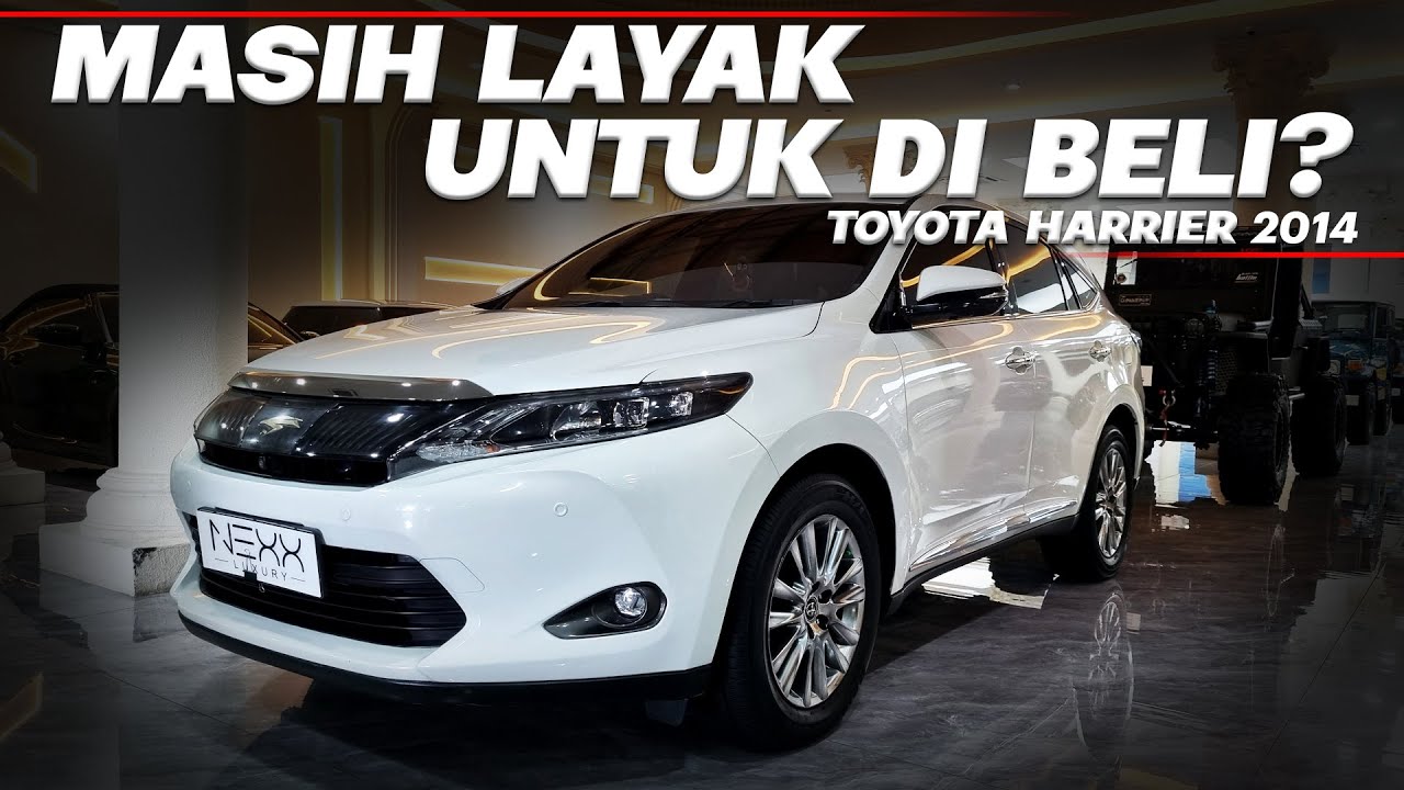 TOYOTA HARRIER 2014 | MOBIL LAMA, TAPI AURA SULTANNYA MASIH NENDANG