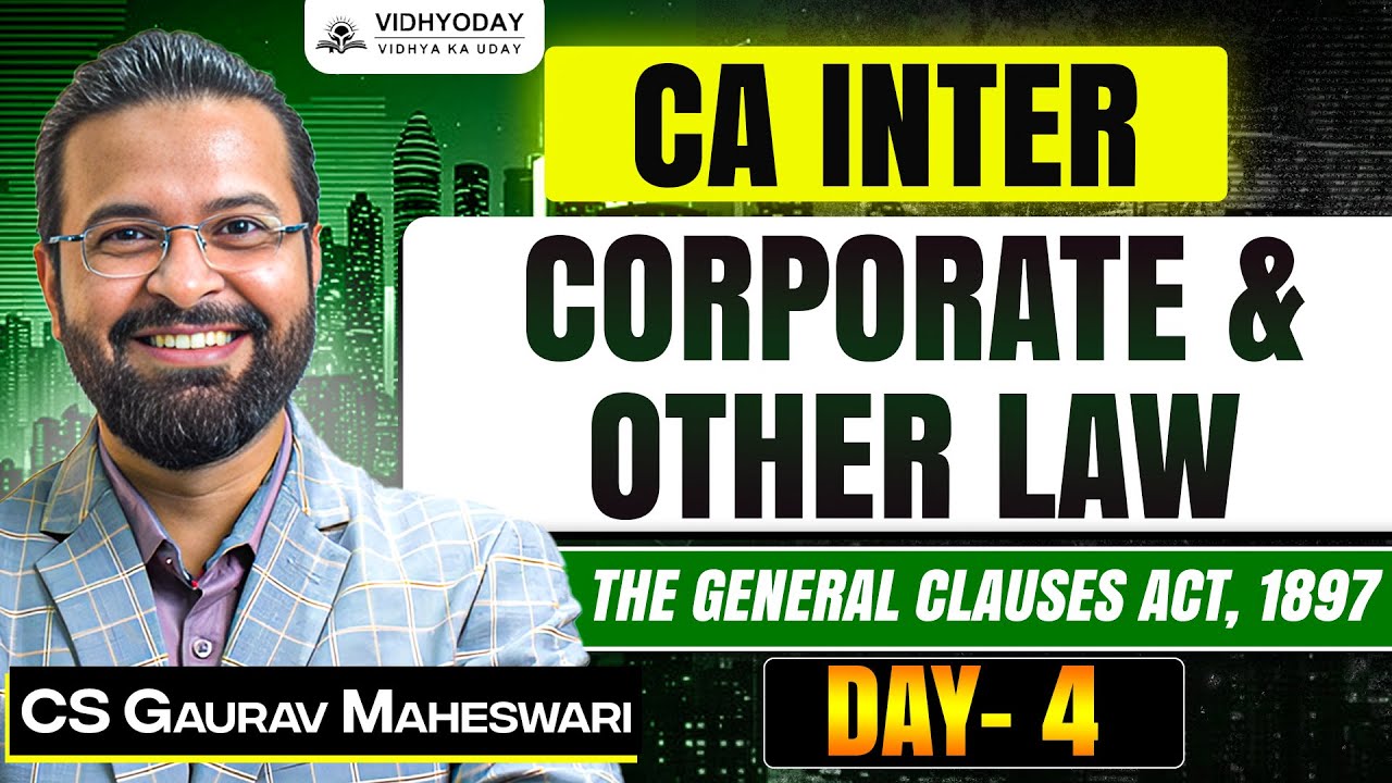 Day 4 | Law Revision | General Clauses Act 1897  | CA Inter 2025 | CS Gaurav Maheshwari | Vidhyoday