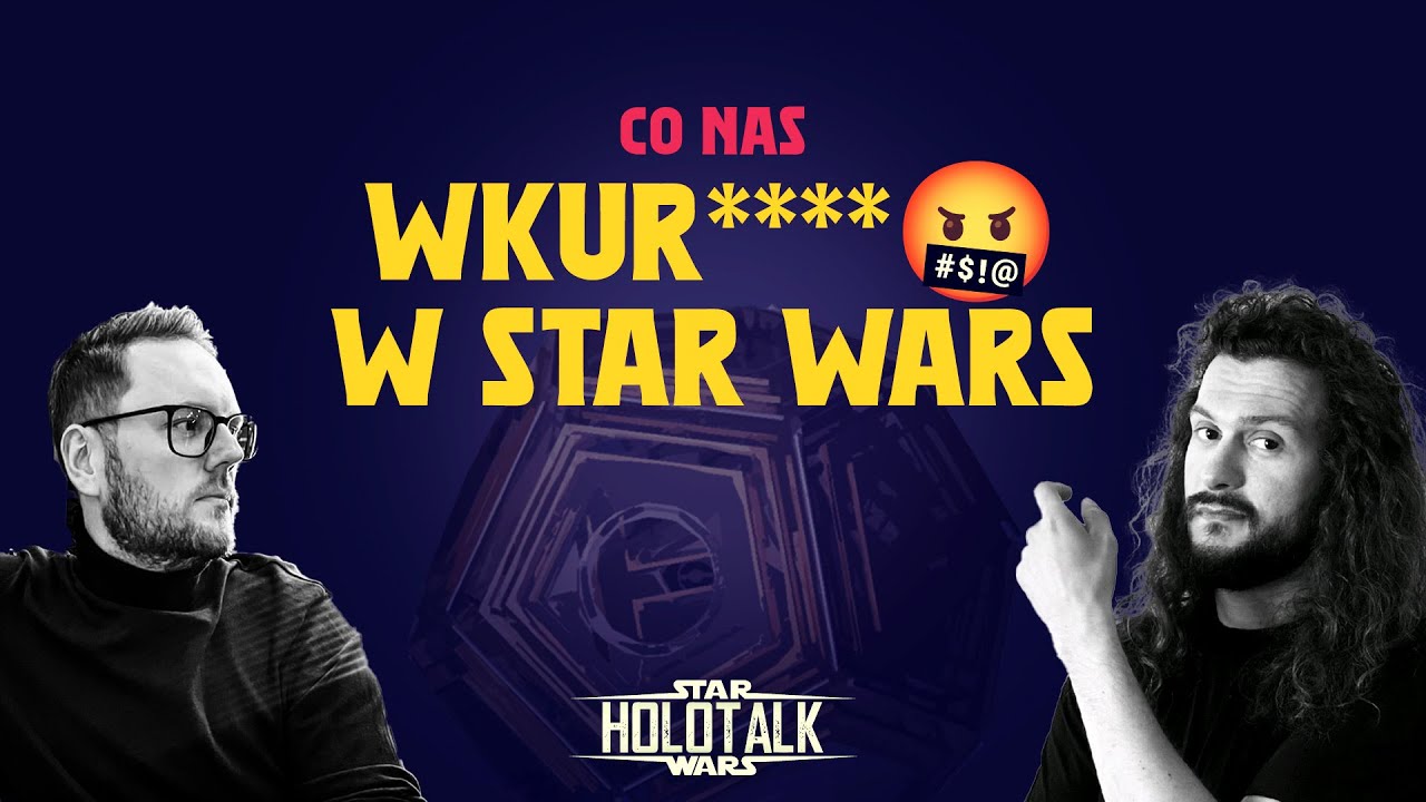 Co nas WKURZA w Star Wars 😡💥 [HOLOTALK]
