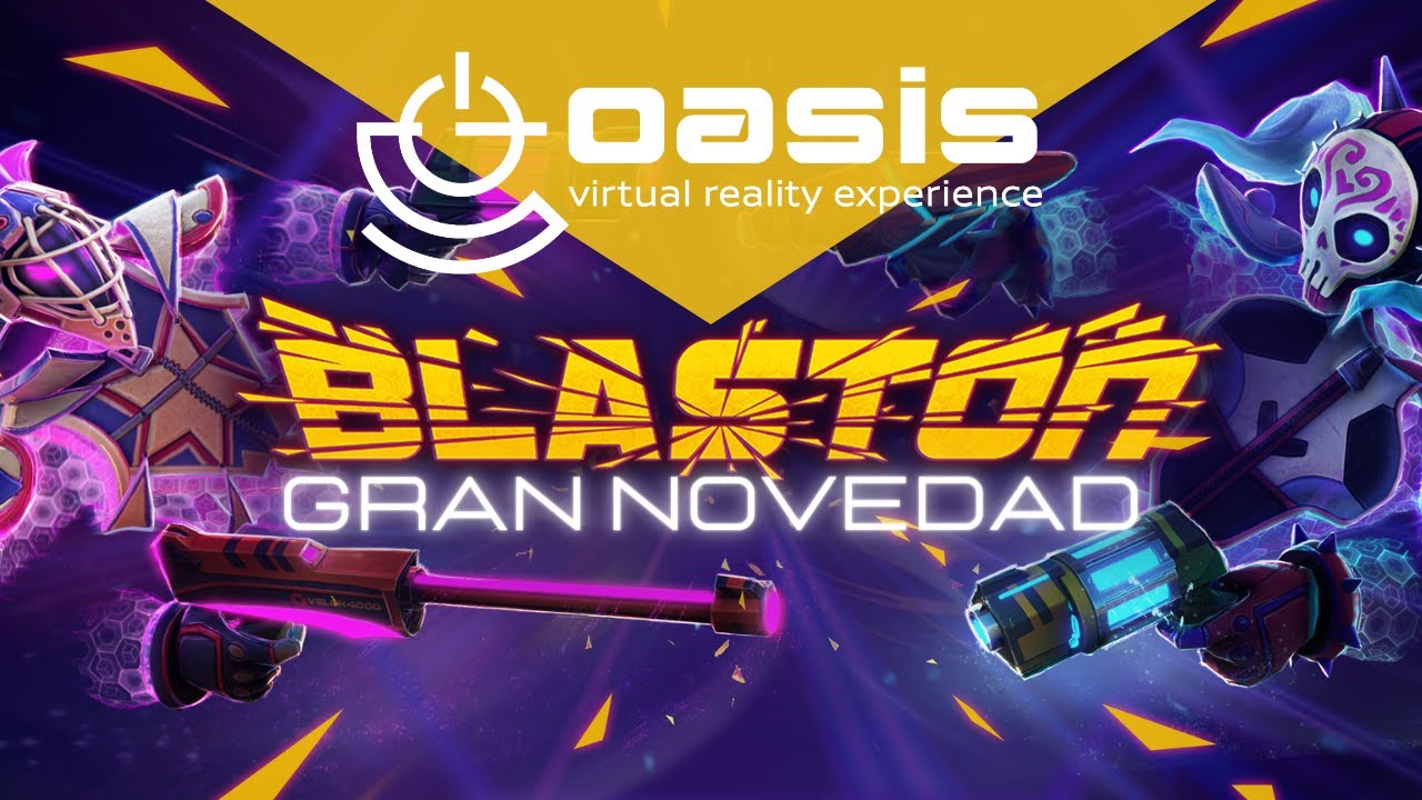Novedades Oasis VR Experience - Blaston VR