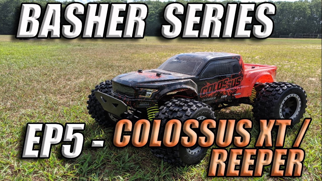 Basher Series - Episode 6 - Cen Racing Colossus XT / Reeper