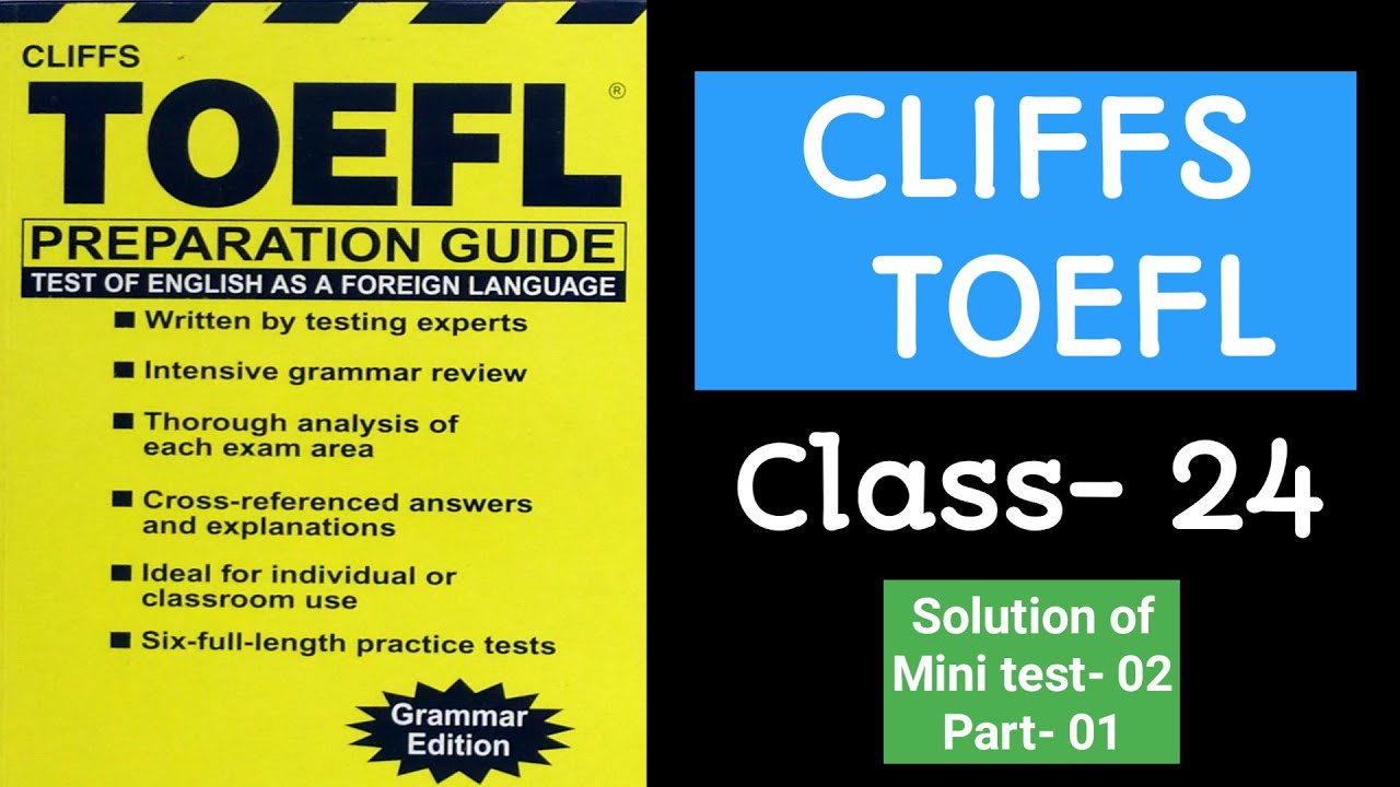 Cliffs Toefl- Class 24 (Solution of Mini test 02, Part 01)