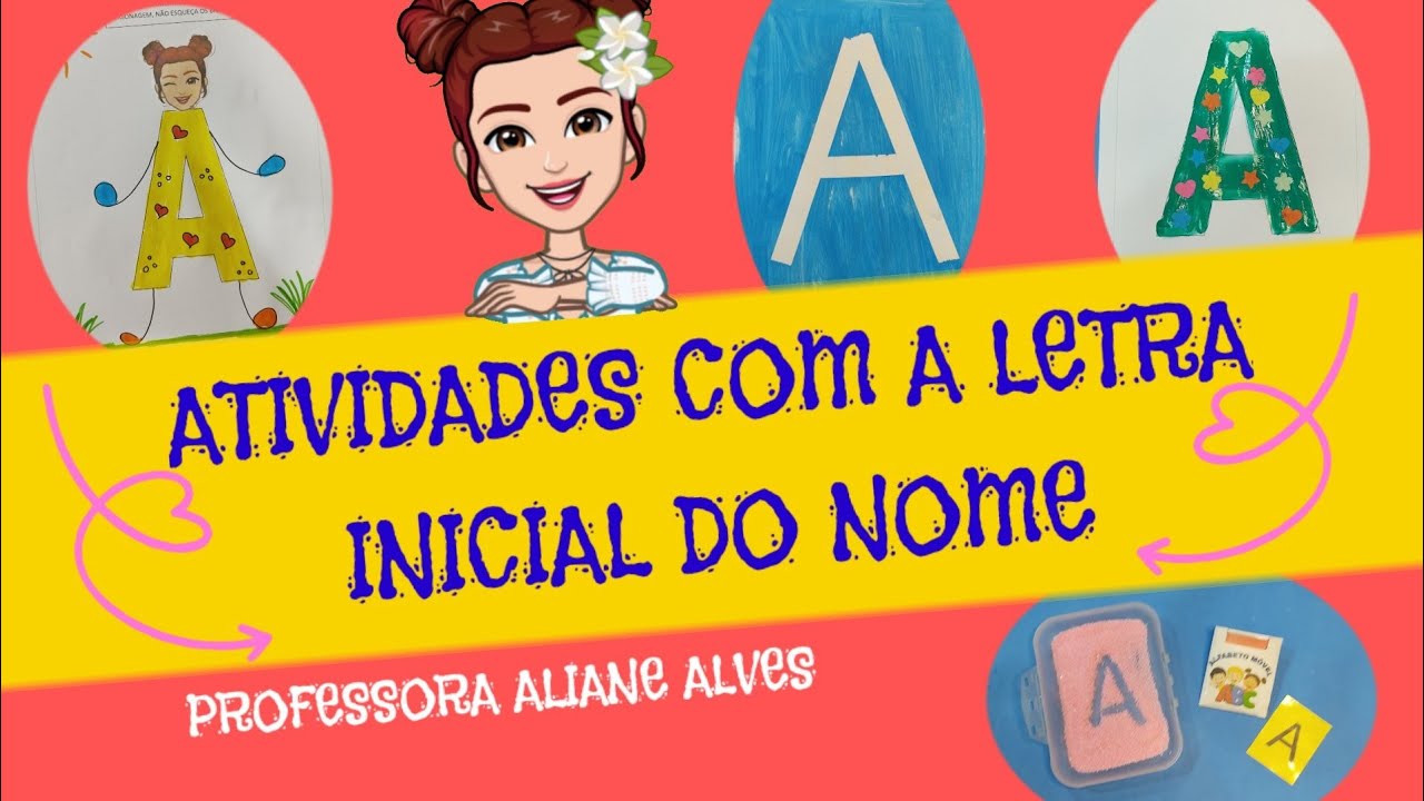 ATIVIDADES LÚDICAS COM A LETRA INICIAL DO NOME