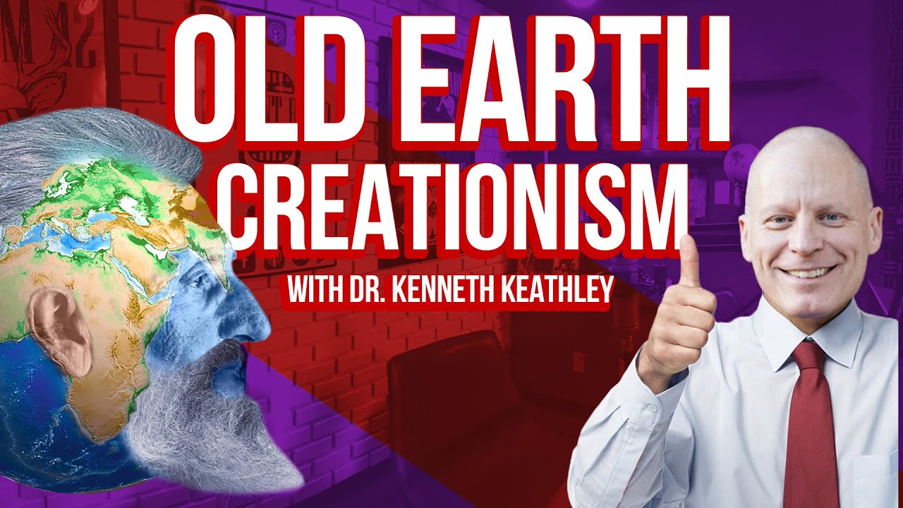 Old Earth Creationism With Dr. Kenneth Keathley